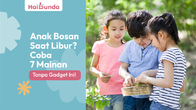 Anak Bosan Saat Libur? Coba 7 Mainan Tanpa Gadget Ini!
