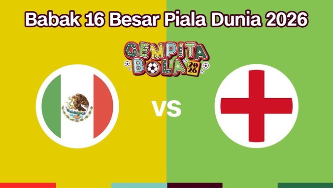 Cover Live Report - Babak 16 Besar Piala Dunia 2026 (Meksiko vs Inggris)