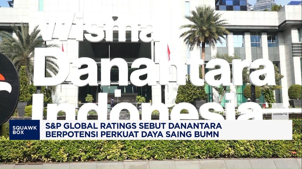 Video: SdanP Global Ratings:Danantara Berpotensi Perkuat Daya Saing BUMN