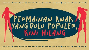 Permainan Anak yang Dulu Populer, Kini Hilang