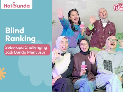 Blind Ranking, Seberapa Challenging Jadi Bunda Menyusui
