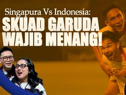 Singapura Vs Indonesia: Skuad Garuda Wajib Menang!