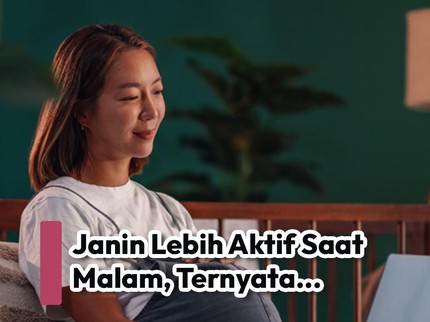 Janin Lebih Aktif Saat Malam, Ternyata..