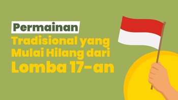 INFOGRAFIS - Permainan Tradisional yang Mulai Hilang dari Lomba 17-an