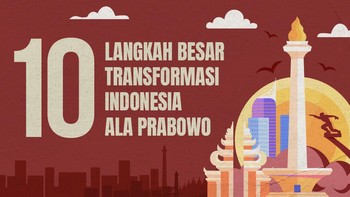 INFOGRAFIS: 10 Langkah Besar Transformasi Indonesia ala Prabowo