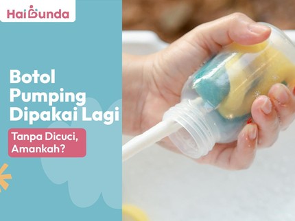 Botol Pumping Dipakai Lagi Tanpa Dicuci, Amankah?