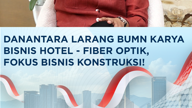 Video: Danantara Mau BUMN Karya Fokus Konstruksi, Dilarang Bisnis Lain