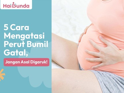5 Cara Mengatasi Perut Bumil Gatal, Jangan Asal Digaruk, Bun!
