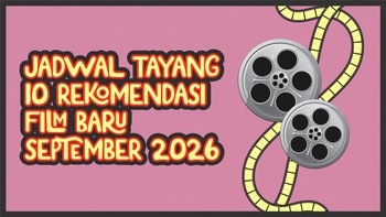 INFOGRAFIS: Jadwal Tayang 10 Rekomendasi Film Baru September 2026