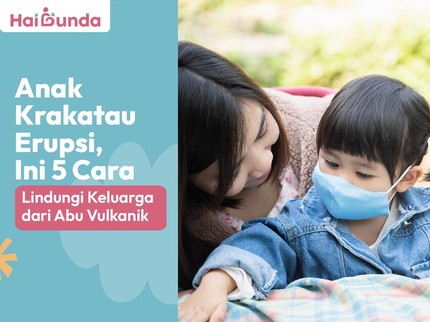 Anak Krakatau Erupsi, Ini 5 Cara Lindungi Keluarga dari Abu Vulkanik