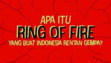 INFOGRAFIS: Apa Itu Ring of Fire, yang Buat Indonesia Rentan Gempa?