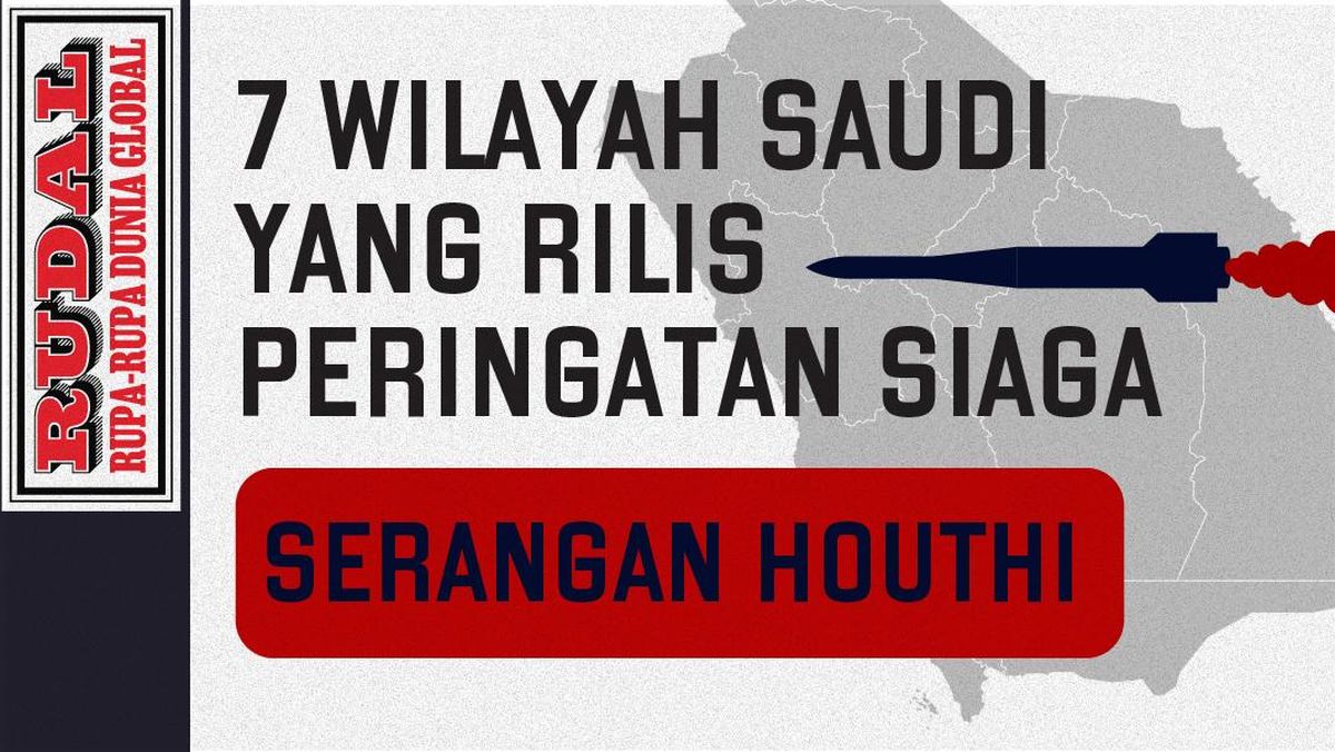 RUDAL: 7 Wilayah Saudi yang Rilis Peringatan Siaga Serangan Houthi