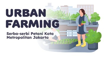 INFOGRAFIS: Urban Farming, Serba-serbi Petani Kota Metropolitan
