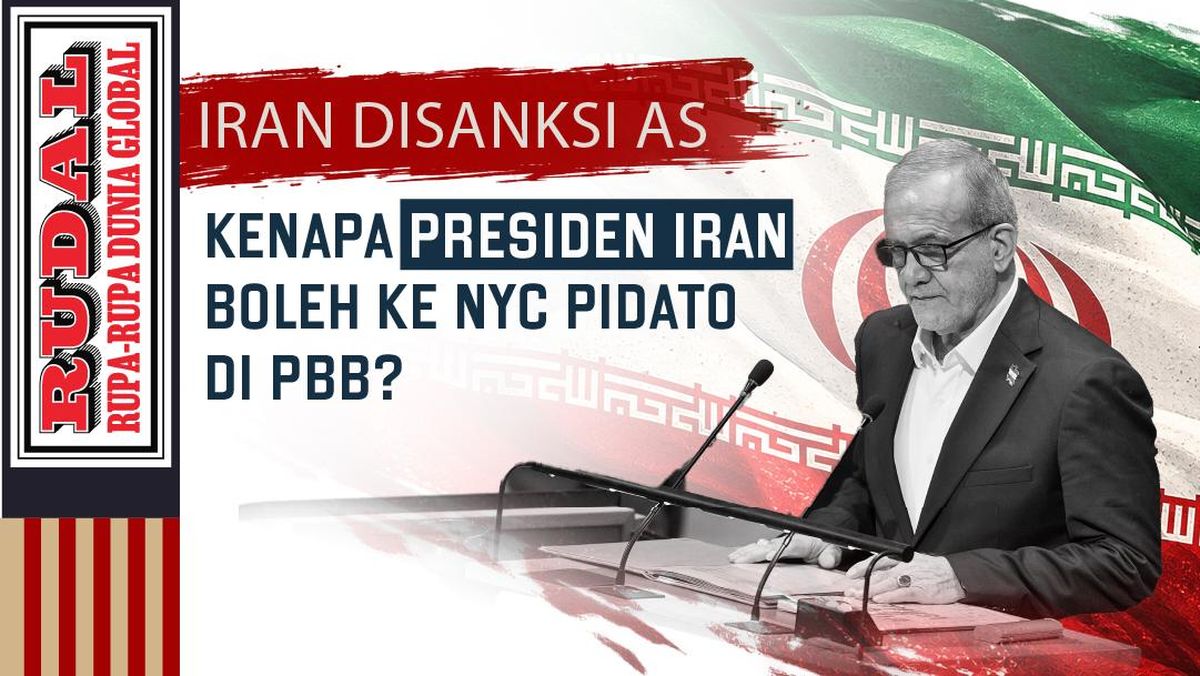 RUDAL: Disanksi AS, Kenapa Presiden Iran Boleh ke NYC Pidato di PBB?