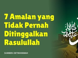 7 Amalan yang Tidak Pernah Ditinggalkan Rasulullah
