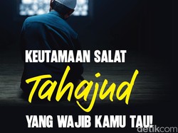 Keutamaan Salat Tahajud yang Wajib Kamu Tau!
