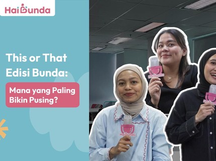 This or That Edisi Bunda: Mana yang Paling Bikin Pusing?