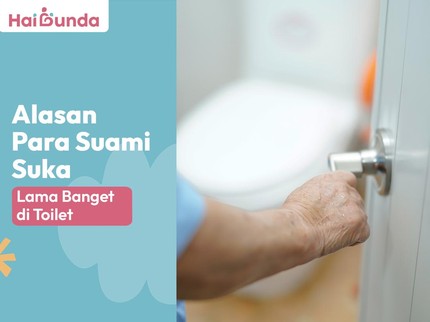 Alasan Para Suami Suka Lama Banget di Toilet