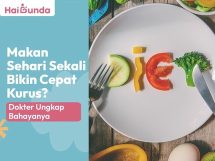 Makan Sehari Sekali Bikin Cepat Kurus? Dokter Ungkap Bahayanya