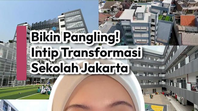 Bikin Pangling! Intip Transformasi Sekolah Jakarta