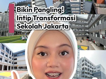 Bikin Pangling! Intip Transformasi Sekolah Jakarta