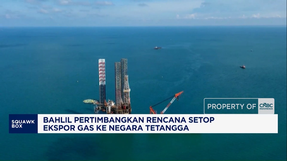 Bahlil Pertimbangkan Rencana Setop Ekspor Gas ke Negara Tetangga