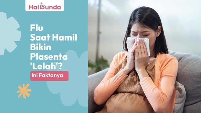 Flu Saat Hamil Bikin Plasenta Lelah? Ini Faktanya
