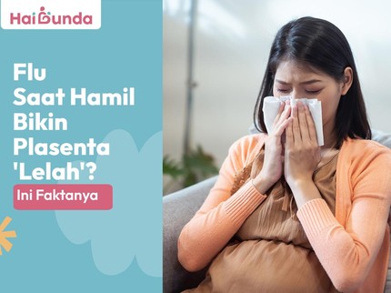 Flu Saat Hamil Bikin Plasenta 'Lelah'? Ini Faktanya