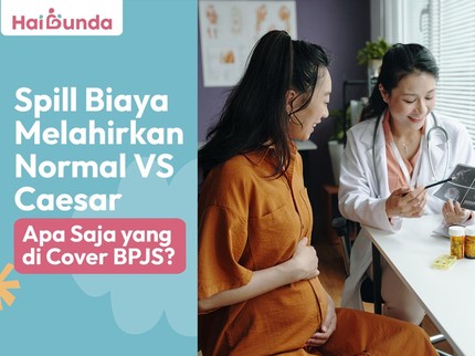 Spill Biaya Melahirkan Normal Vs Caesar, Apa Saja yang di Cover BPJS?