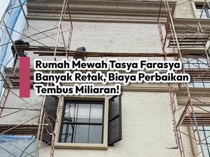 Rumah Mewah Tasya Farasya Banyak Retak, Biaya Perbaikan Tembus Miliaran!