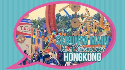 Serunya Main ke Disneyland Hong Kong