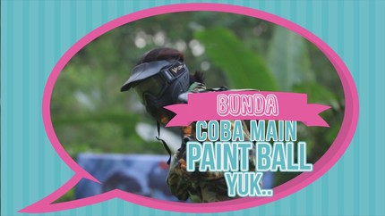 Bunda, Coba Main Paintball Yuk