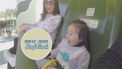 Manfaat Liburan buat Anak