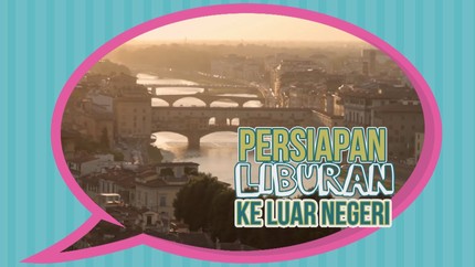 Persiapan Liburan ke Luar Negeri Bareng si Kecil
