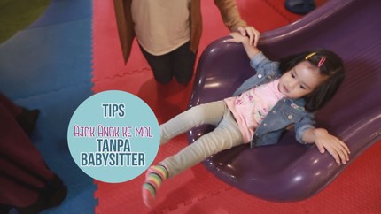 Nge-Mal Tanpa Babysitter? Siapa Takut