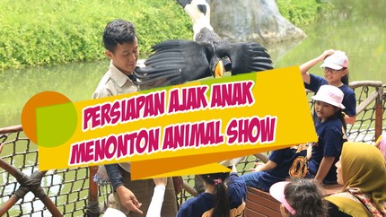 Mengajak Anak Menonton Animal Show