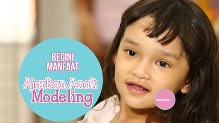 Manfaat Belajar Modelling untuk Anak