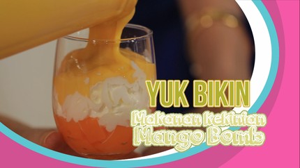 Yuk Bikin Makanan Kekinian Mango Bomb