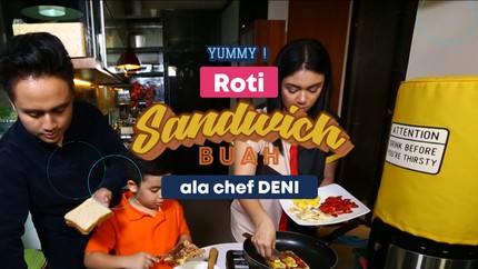 Yummy Roti Sandwich Buah Ala Chef Deni