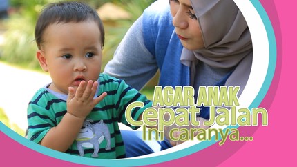 3 Ragam Stimulasi Agar Anak Cepat Berjalan