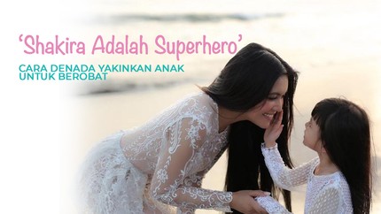 'Shakira Adalah Superhero', Cara Denada Yakinkan Anak Untuk Berobat