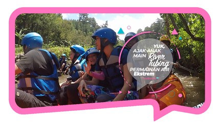 Mengenal River Tubing, Aman Kok Bun untuk Anak