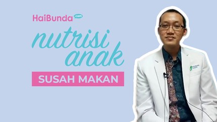 Nutrisi Anak Susah Makan