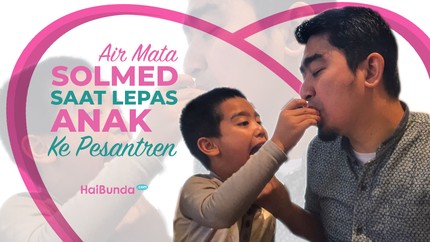Air Mata Solmed Saat Lepas Anak ke Pesantren