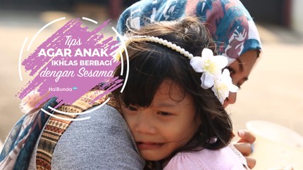 Tips Agar Anak Ikhlas Berbagi dengan Sesama