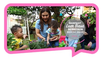 Manfaat Luar Biasa Berkebun Bareng Anak