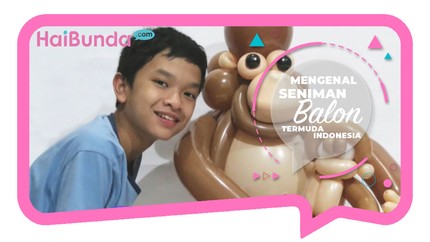 Yuk Mengenal Seniman Balon Termuda di Indonesia