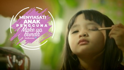 Menyiasati Anak Pengguna Make Up Bunda