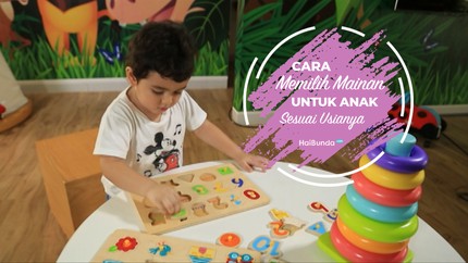 Cara Memilih Mainan untuk Anak Sesuai Usianya