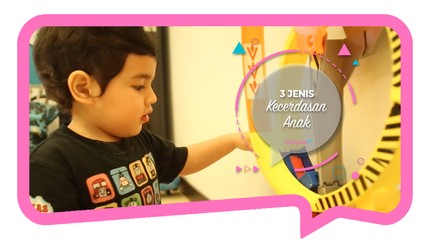3 Jenis Kecerdasan Anak